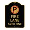Signmission Fire Lane $250 Fine W/ No Parking, Black & Gold Aluminum Sign, 18" x 24", BG-1824-24022 A-DES-BG-1824-24022 - alternate 1